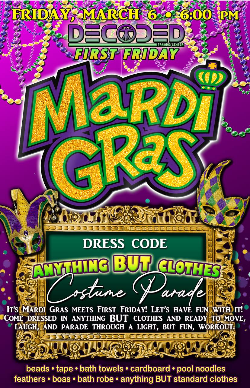 Decoded Mardi Gras First Friday flyer — March 6th