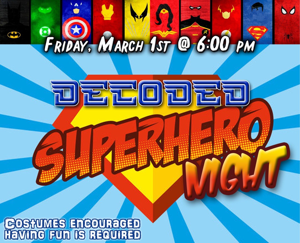 Decoded Superhero Night First Friday flyer — March 1st, costumes encouraged