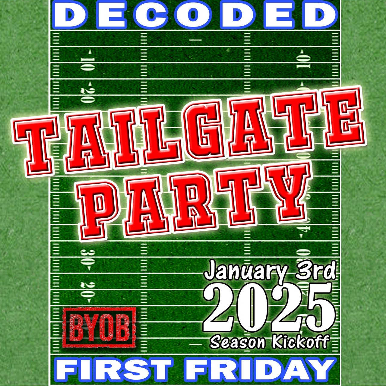 Decoded First Friday Tailgate Party flyer — January 3rd, Season Kickoff